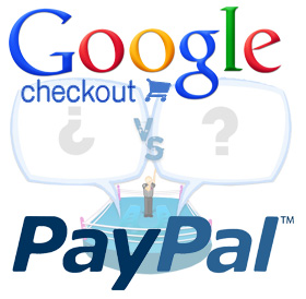 Google Checkout vs. Paypal: ¿cómo elegir la forma de pago en los negocios de Internet?